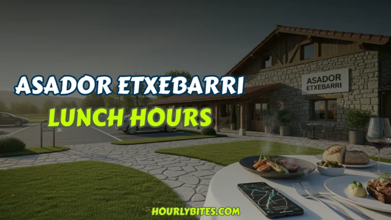 Asador Etxebarri Lunch Hours
